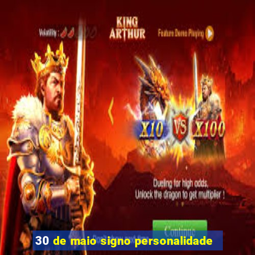 30 de maio signo personalidade